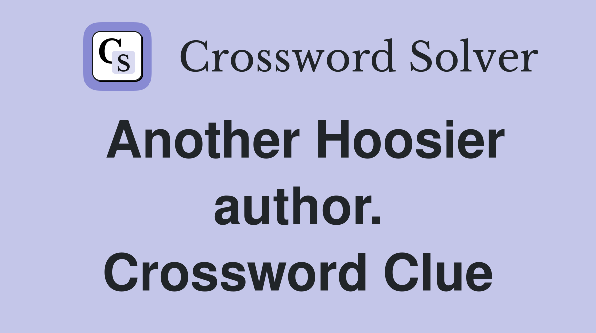 Another Hoosier author. Crossword Clue