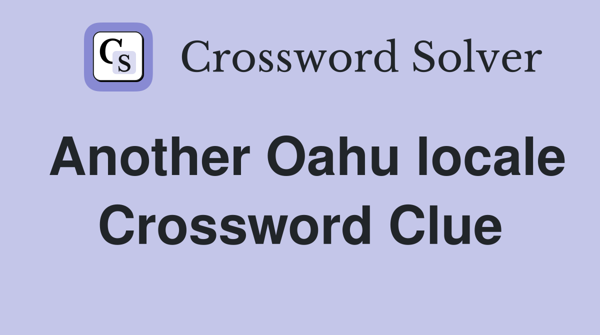 Another Oahu locale Crossword Clue