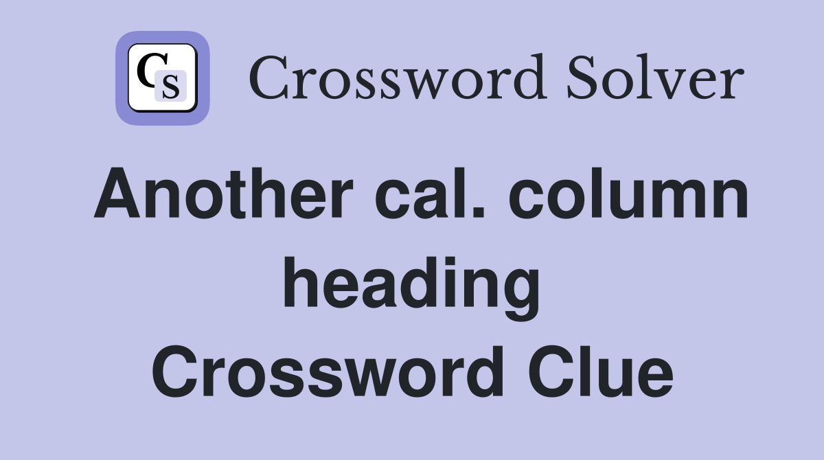 Another cal. column heading Crossword Clue