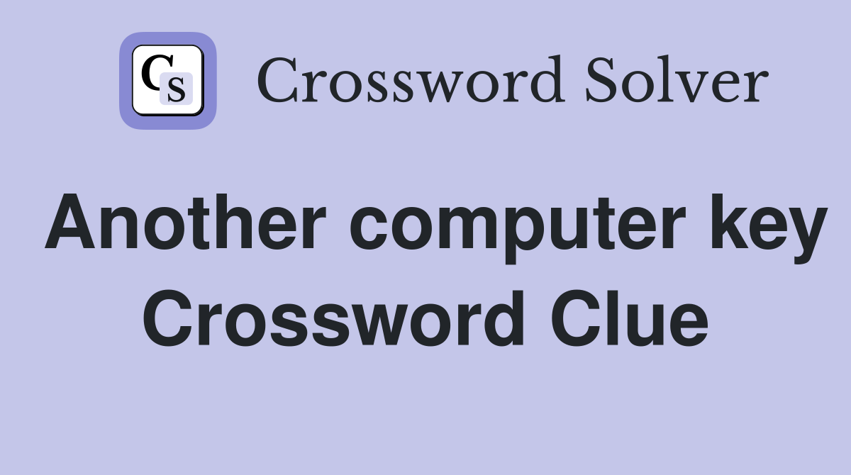 Another computer key Crossword Clue