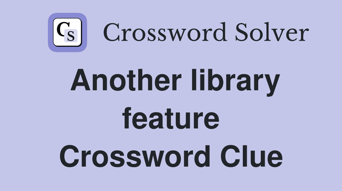 Another library feature Crossword Clue