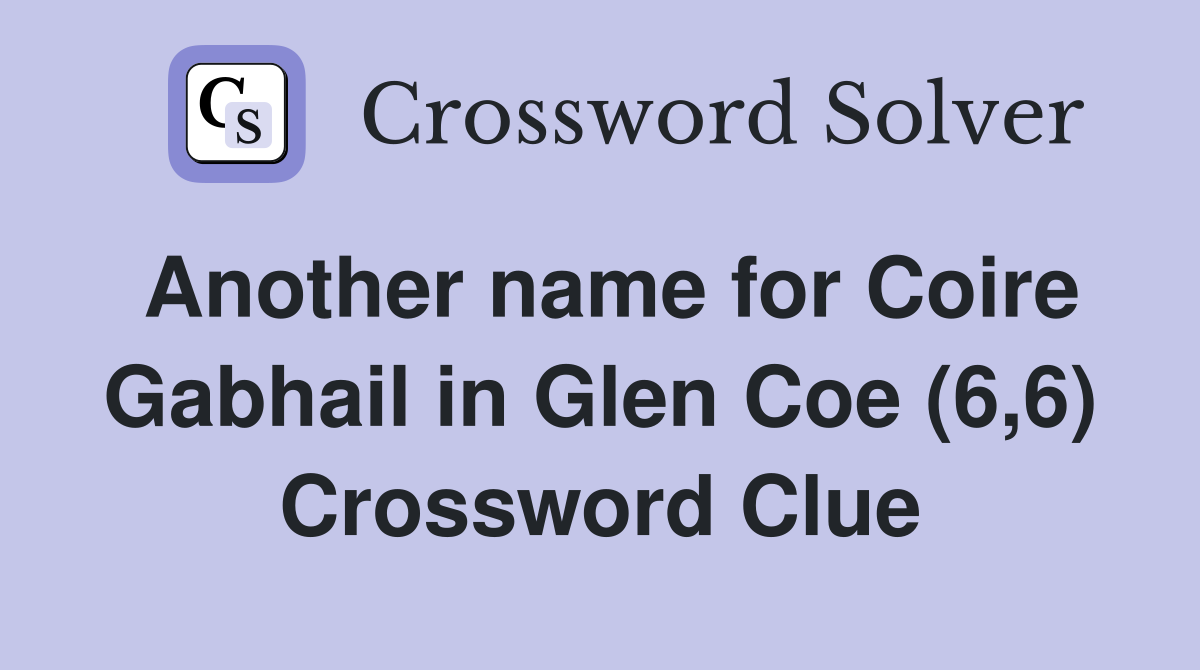 Another name for Coire Gabhail in Glen Coe (6,6) Crossword Clue