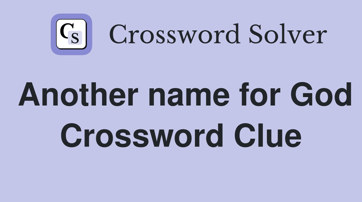 Another name for God Crossword Clue