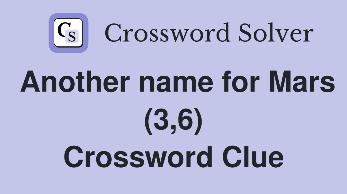 Another name for Mars (3,6) Crossword Clue