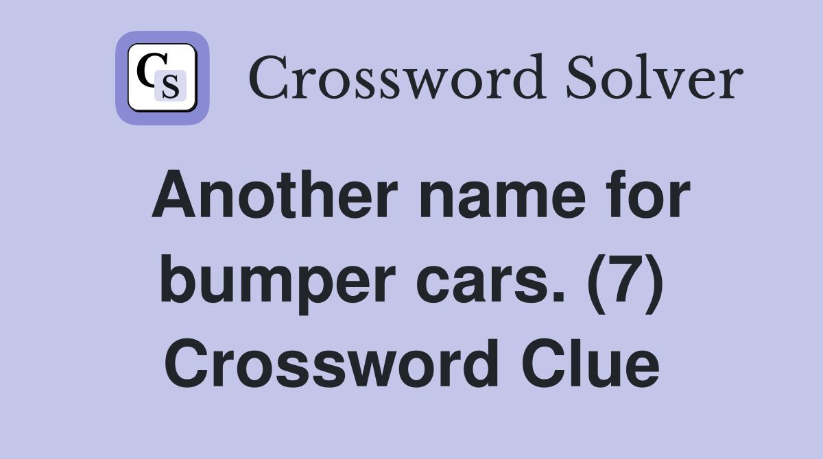 Another name for bumper cars. (7) Crossword Clue
