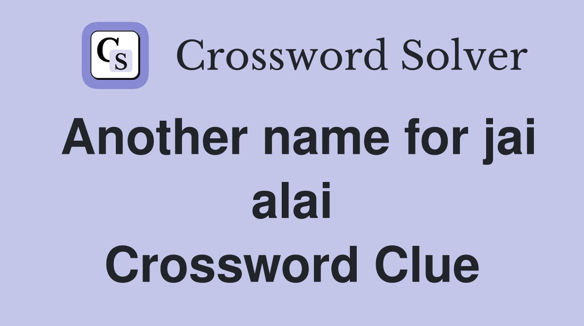 Another name for jai alai Crossword Clue