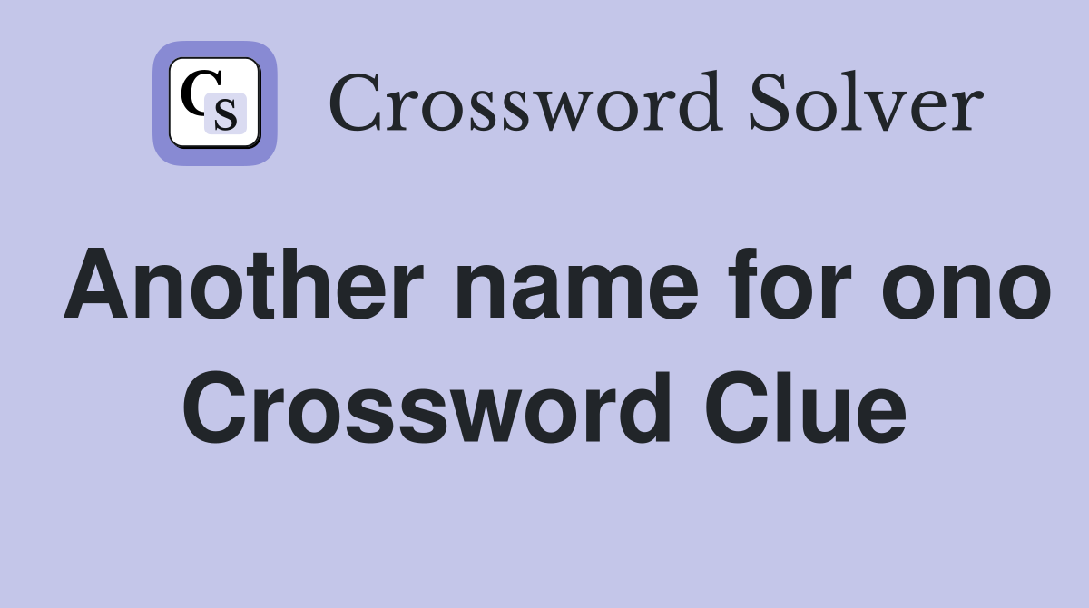 Another name for ono Crossword Clue