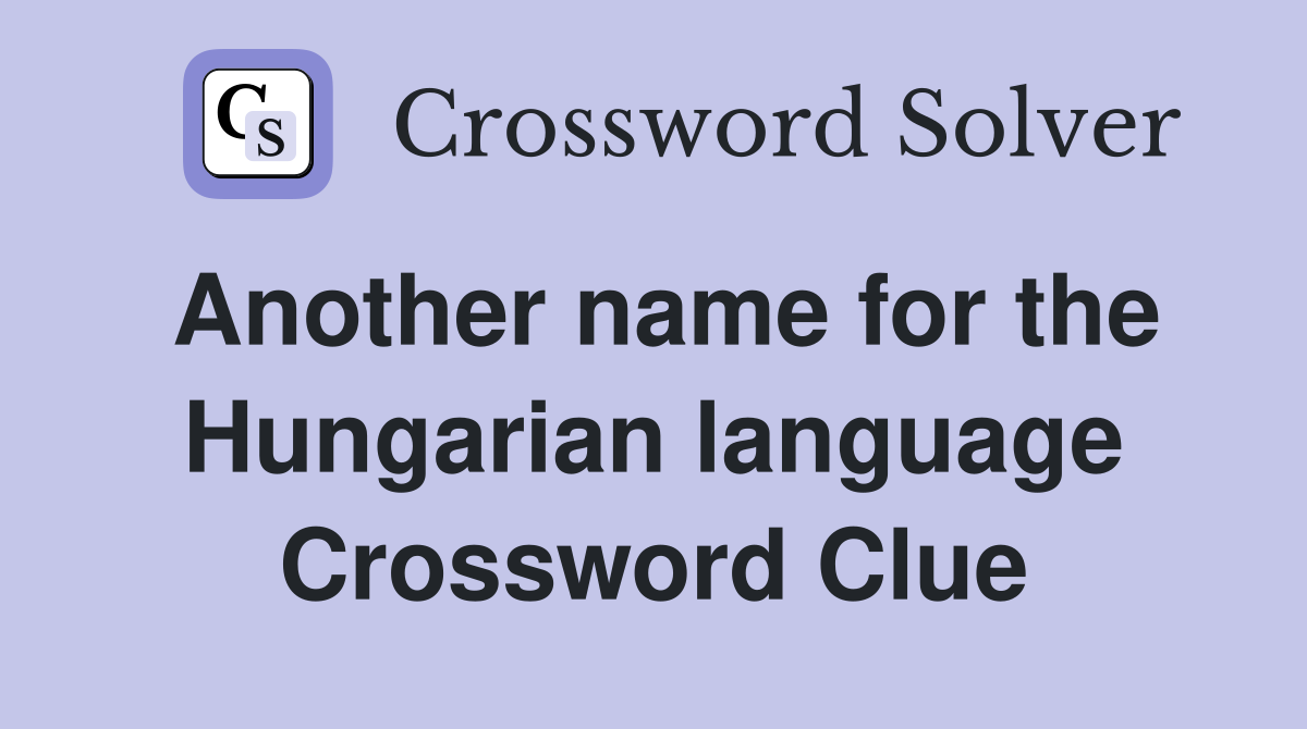 Another name for the Hungarian language Crossword Clue