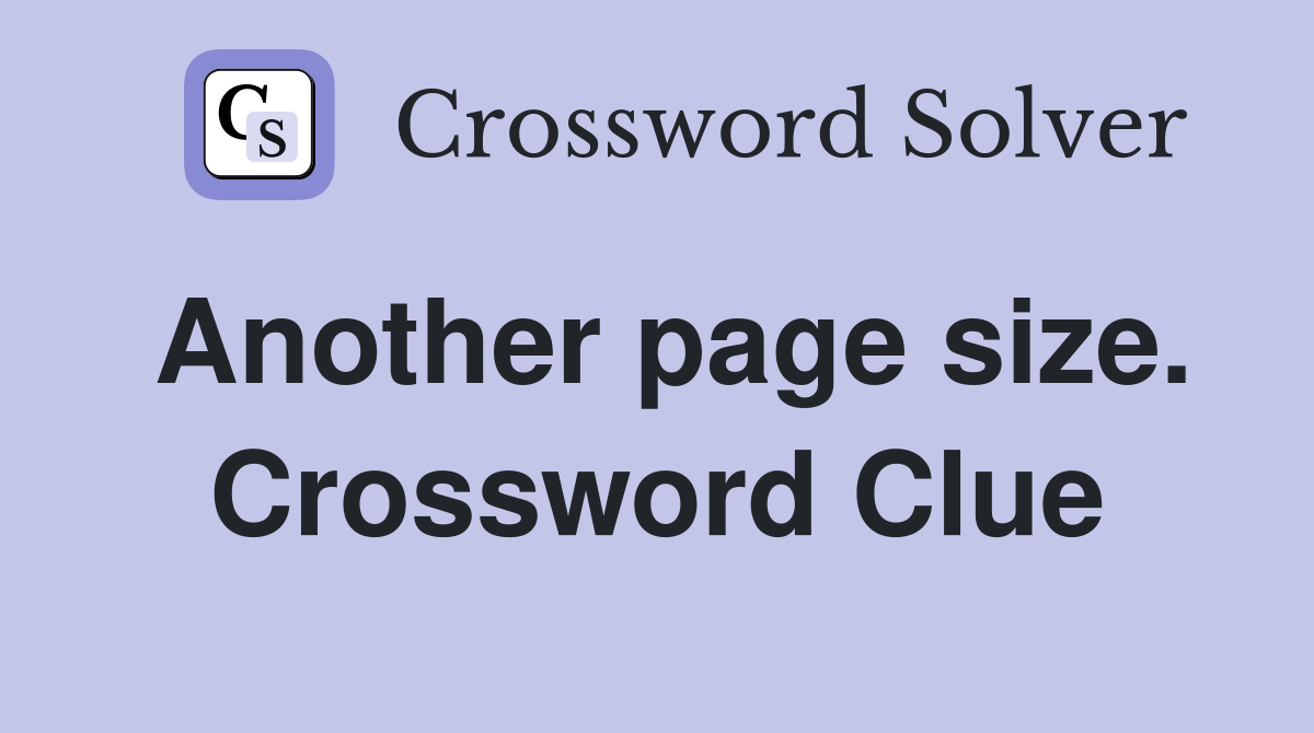 Another page size. Crossword Clue