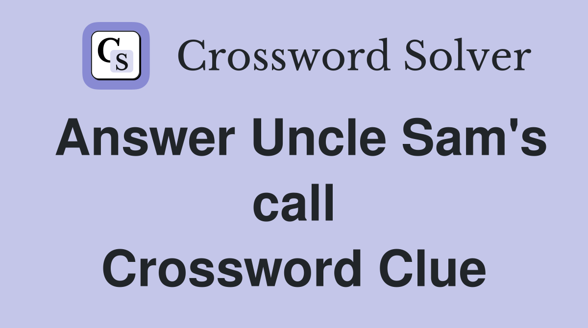 Answer Uncle Sam's call Crossword Clue