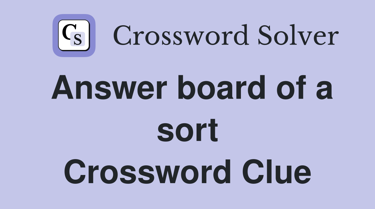 Answer board of a sort Crossword Clue