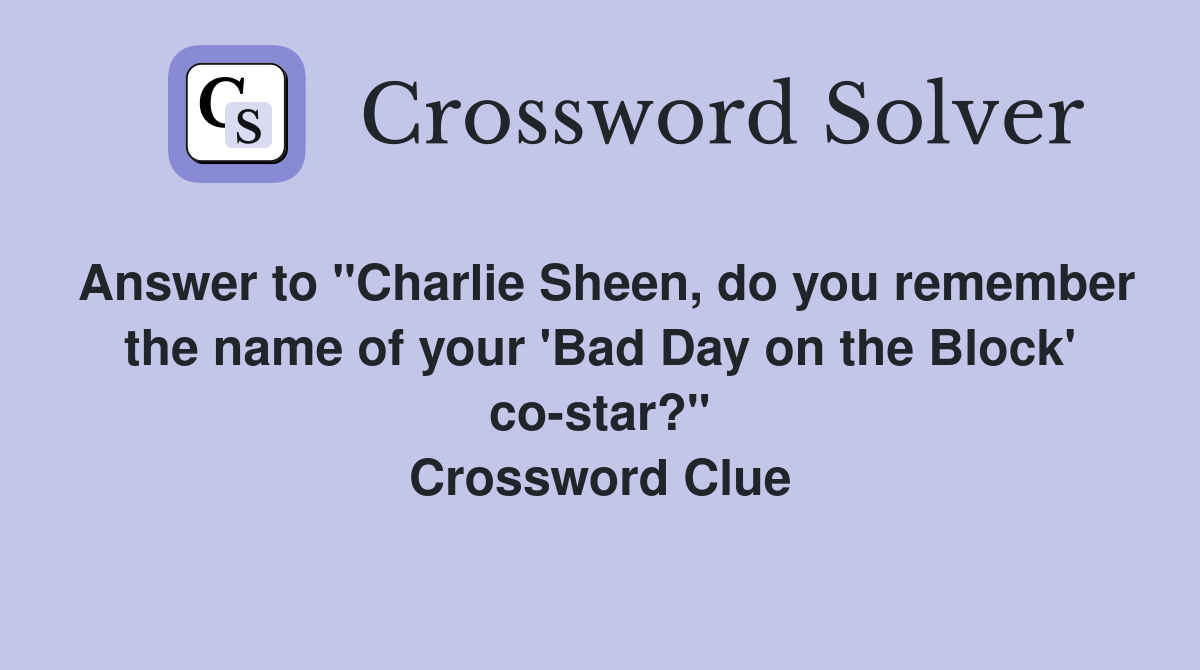 Answer to quot Charlie Sheen do you remember the name of your #39 Bad Day on