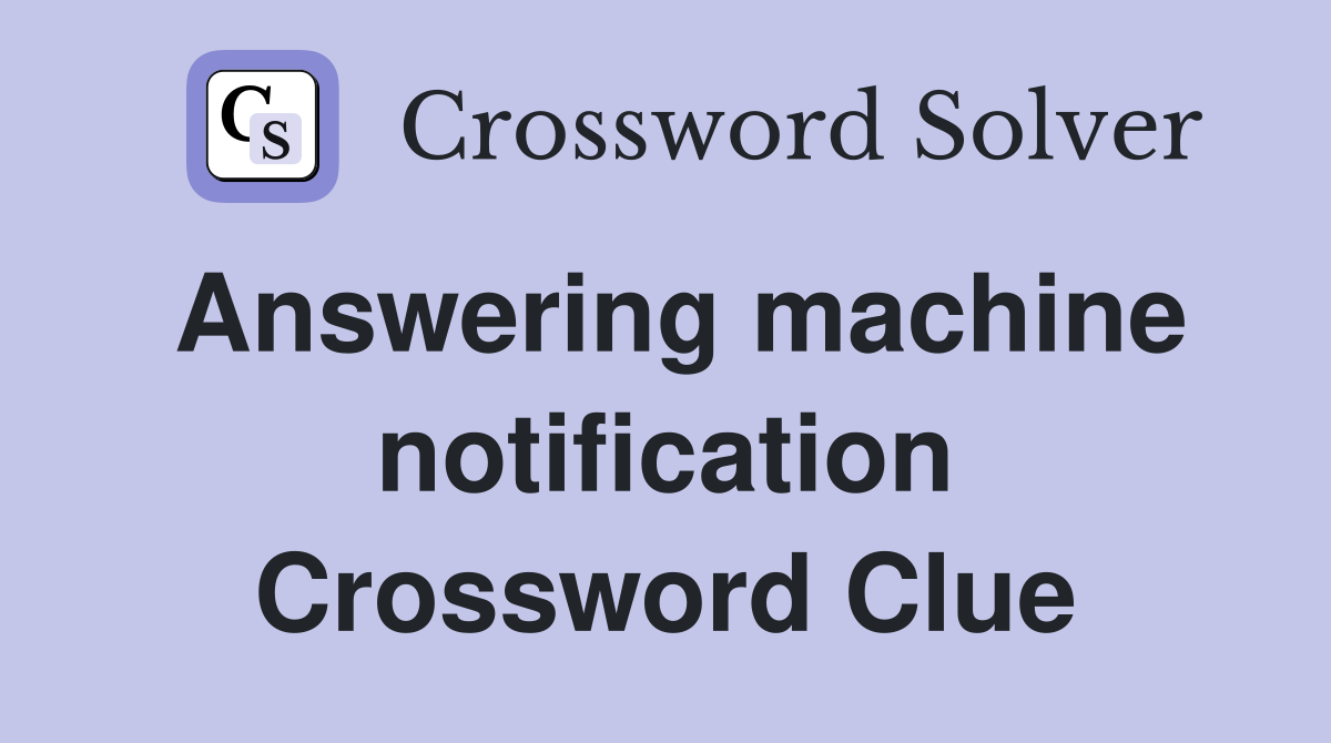Answering machine notification Crossword Clue
