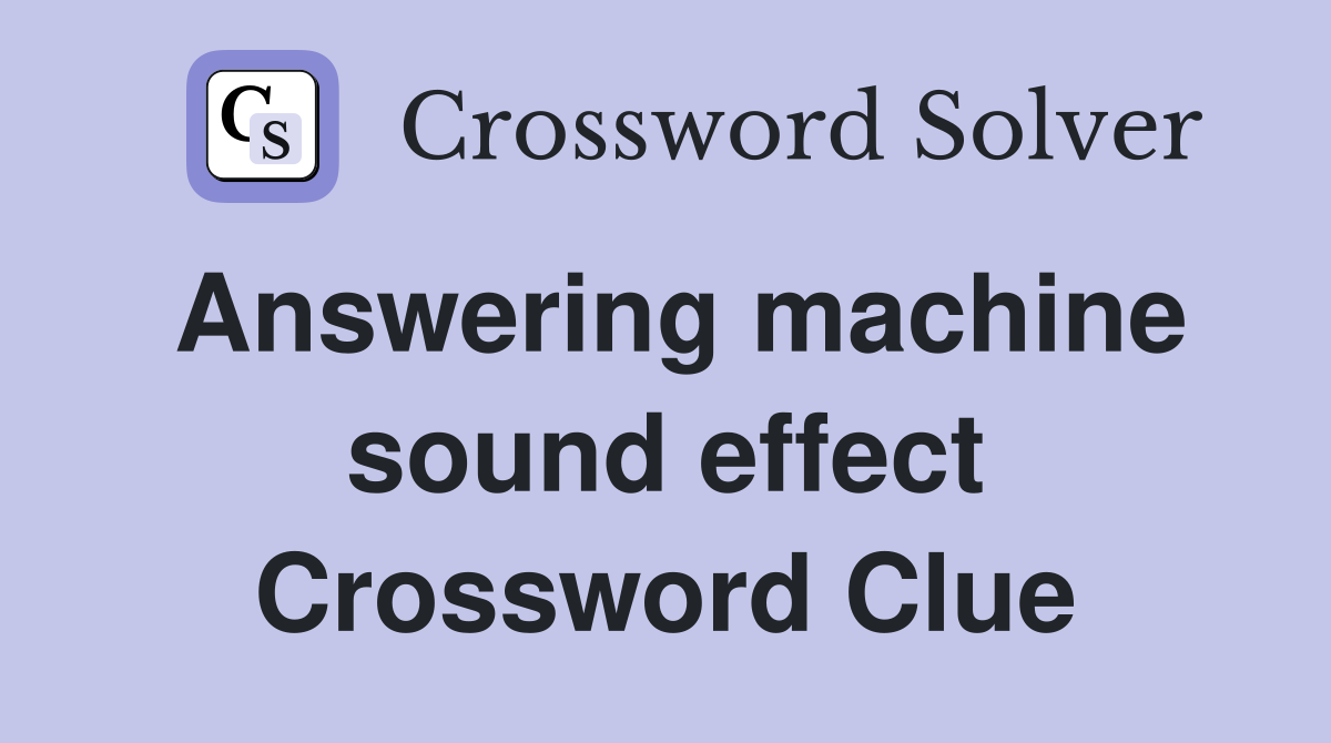 Answering machine sound effect Crossword Clue