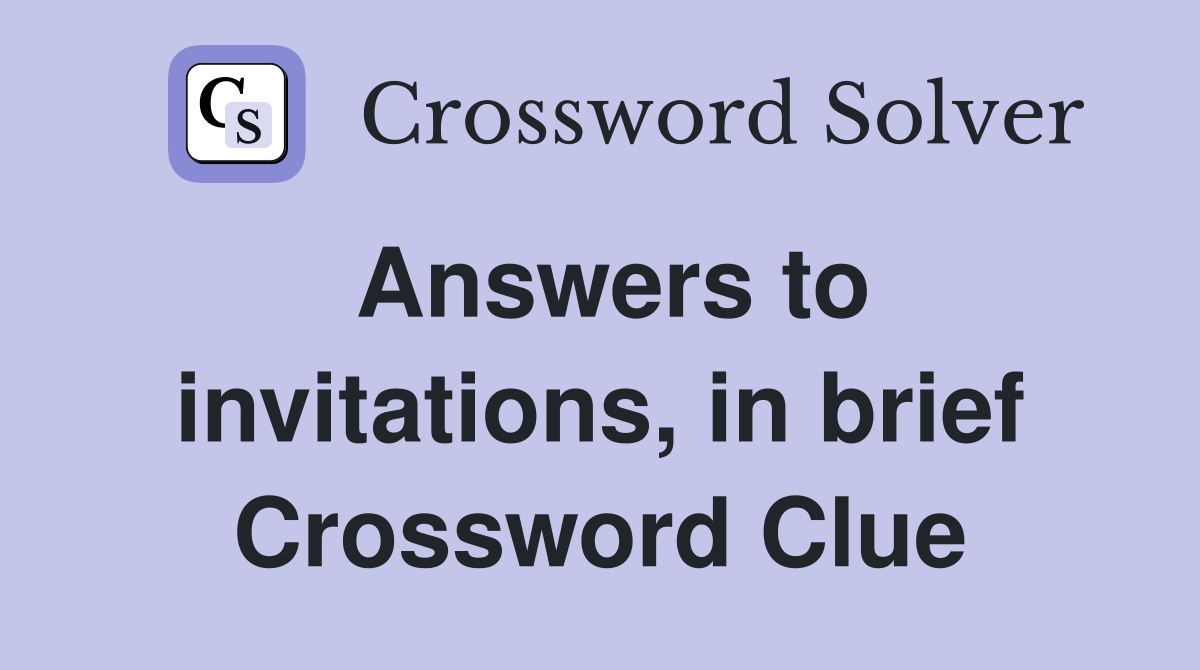 Answers to invitations, in brief Crossword Clue