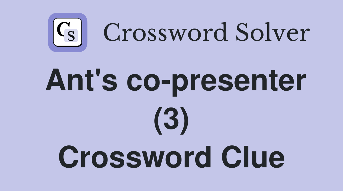 Ant's co-presenter (3) Crossword Clue