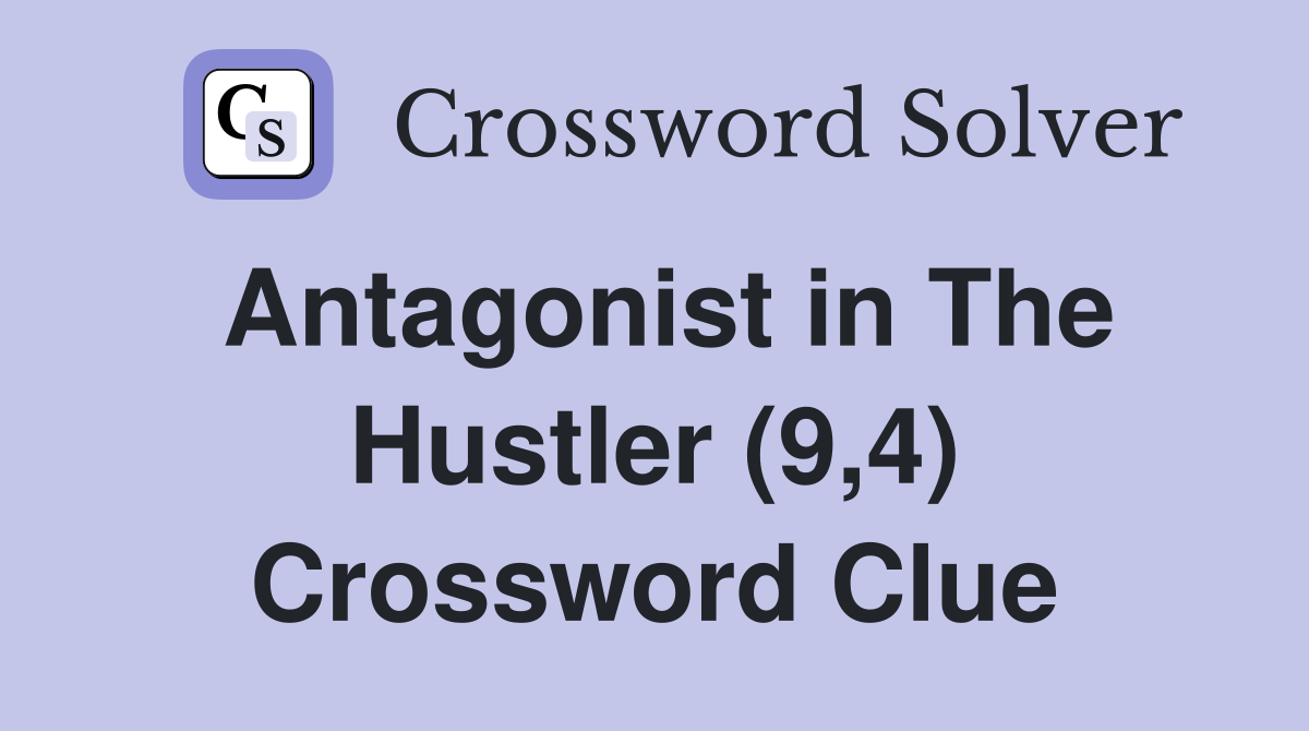 Antagonist in The Hustler (9,4) Crossword Clue