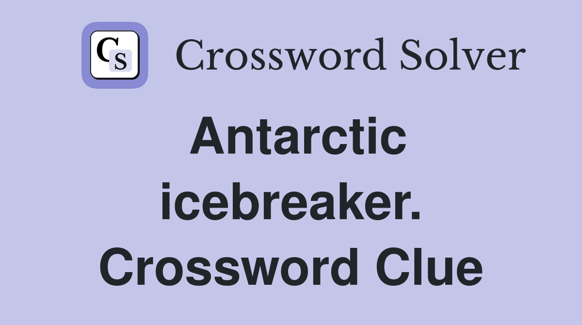 Antarctic icebreaker. Crossword Clue