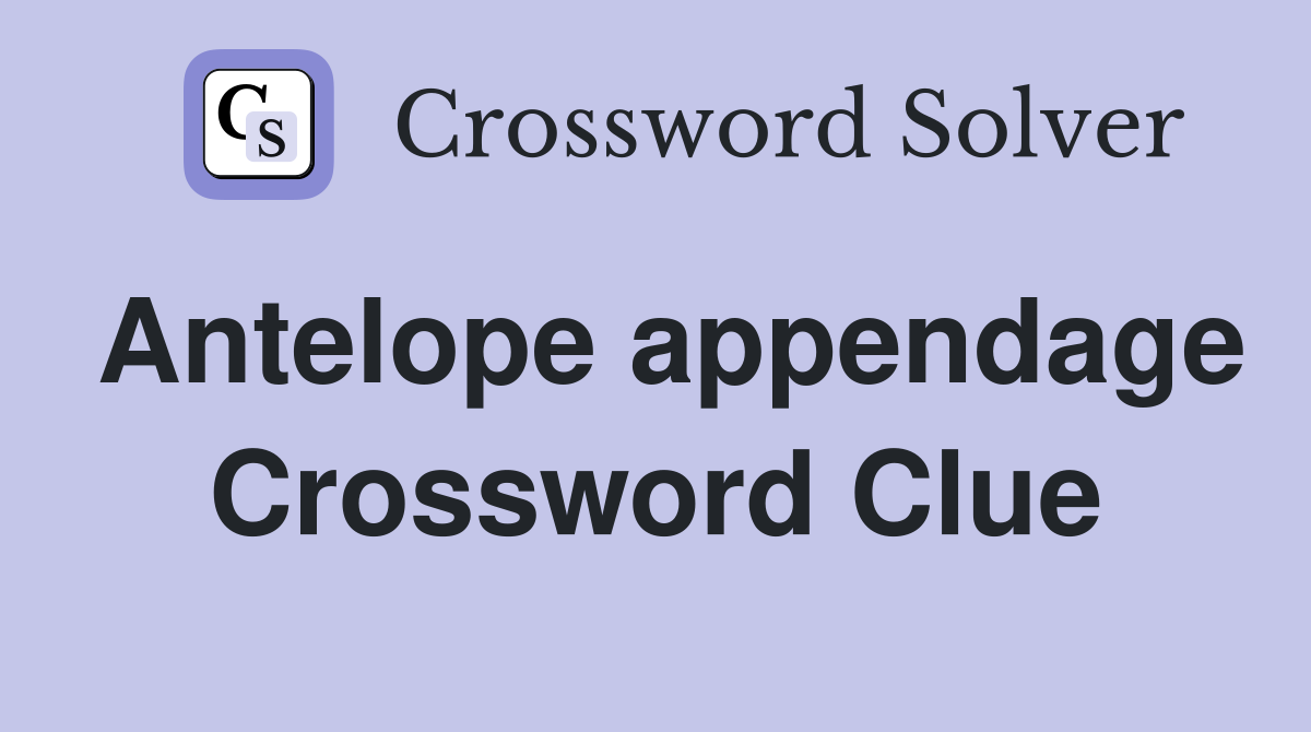 Antelope appendage Crossword Clue