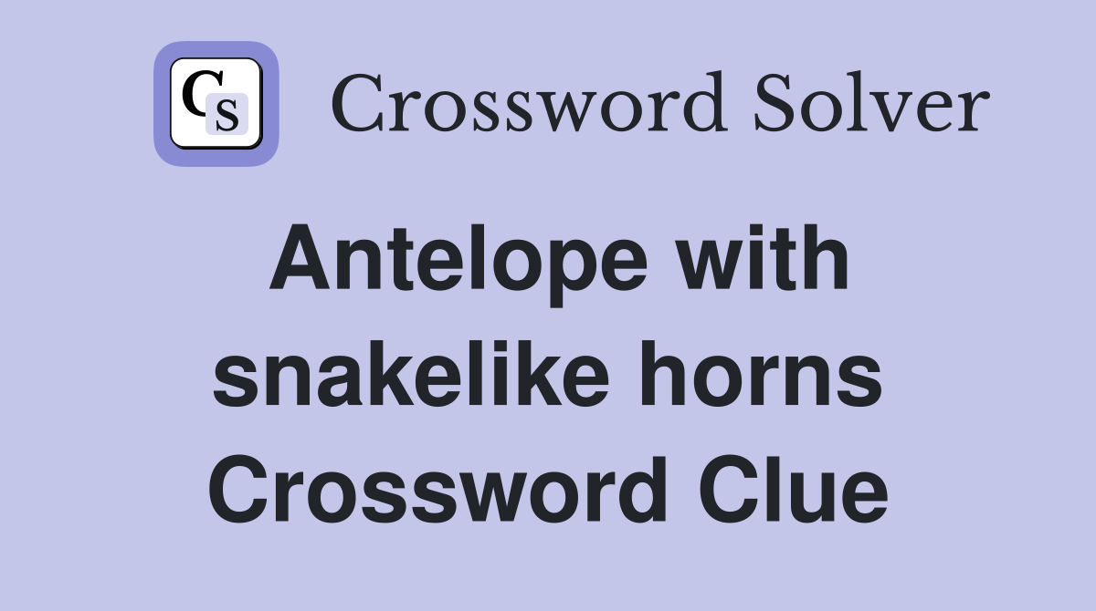 Antelope with snakelike horns Crossword Clue