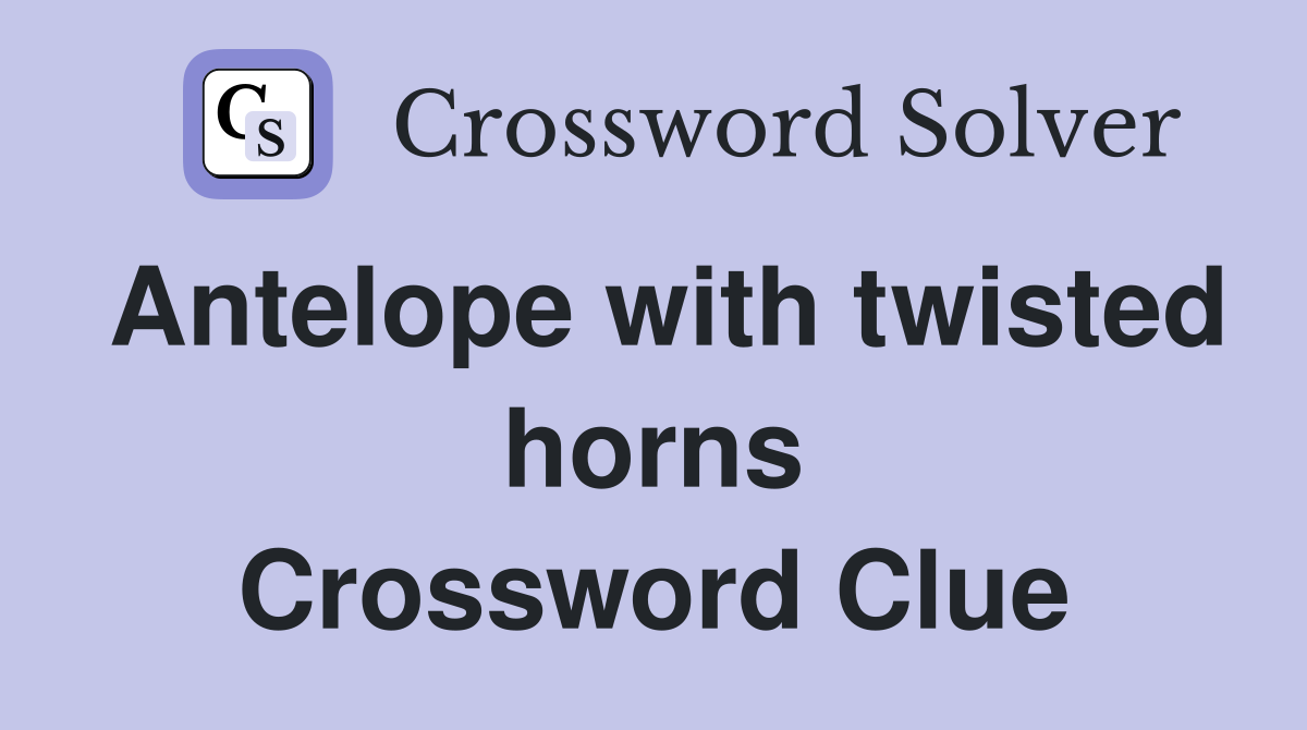Antelope with twisted horns Crossword Clue