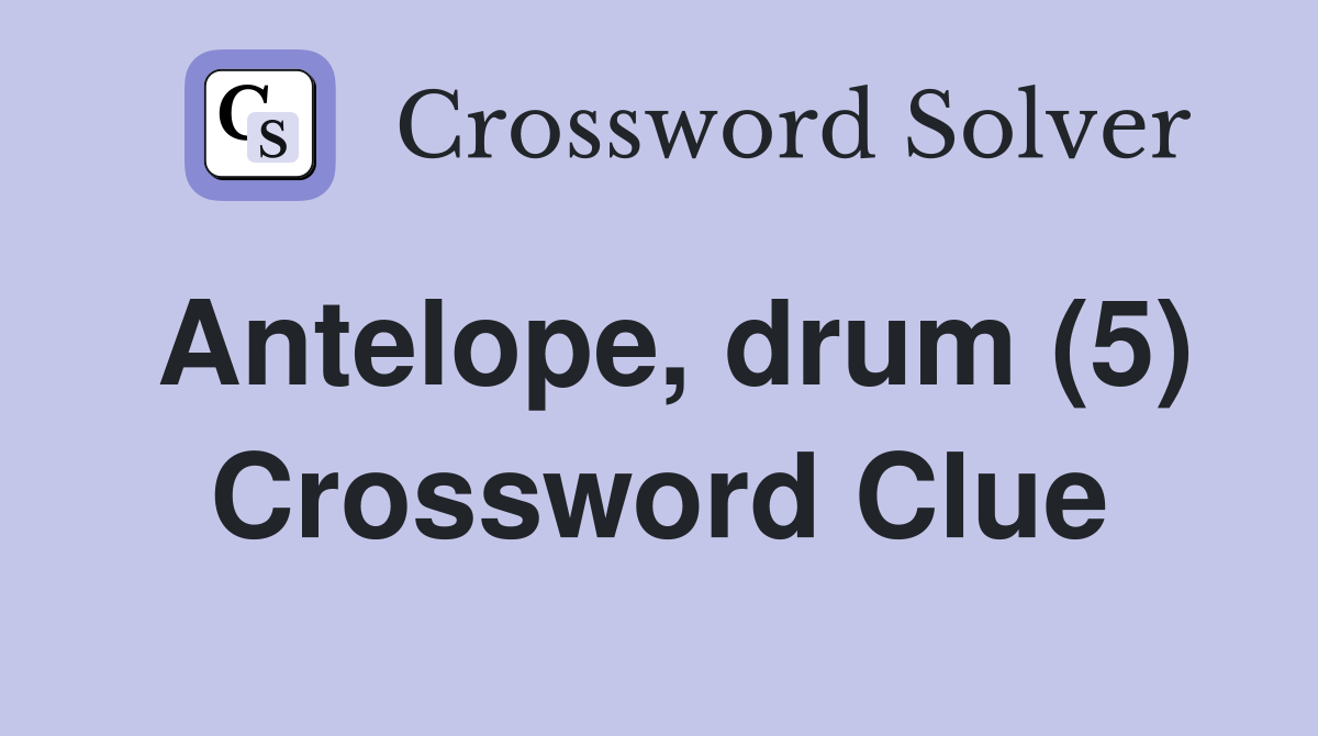 Antelope, drum (5) Crossword Clue