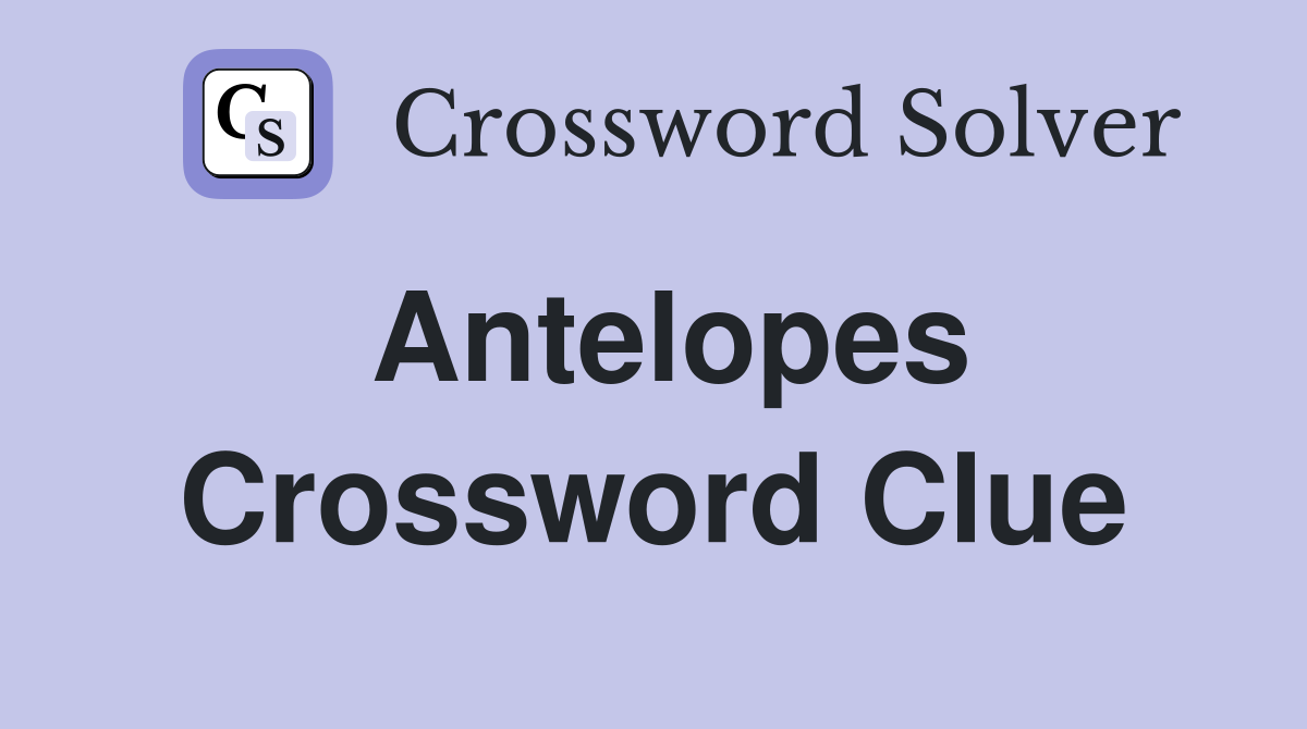 Antelopes Crossword Clue Answers Crossword Solver