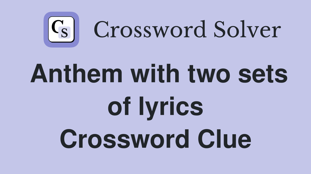 Anthem with two sets of lyrics Crossword Clue