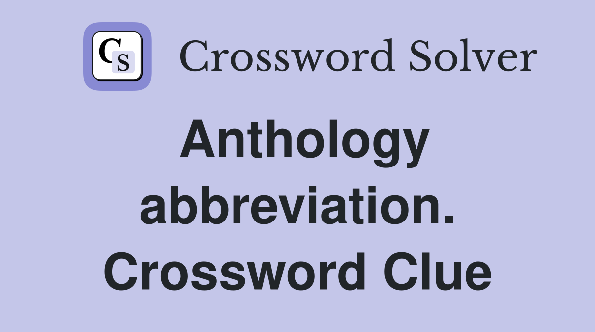 Anthology abbreviation. Crossword Clue