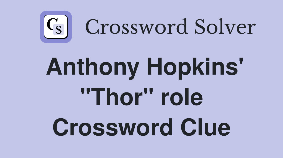 Anthony Hopkins' "Thor" role Crossword Clue