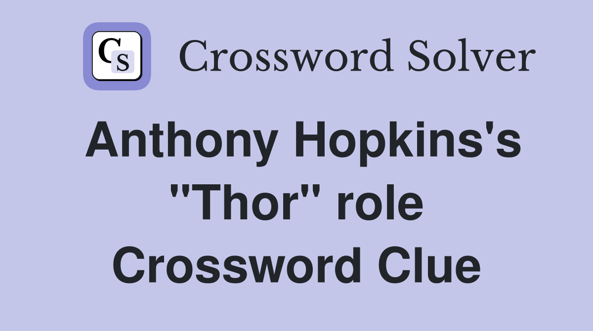 Anthony Hopkins's "Thor" role Crossword Clue