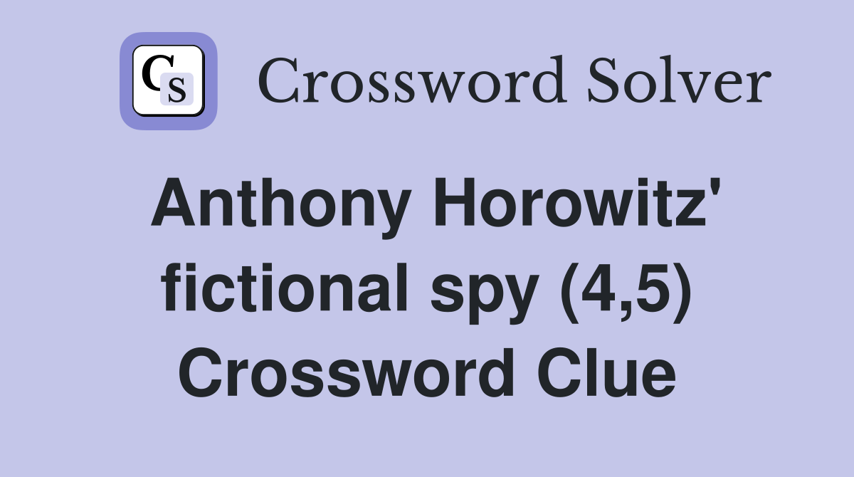 Anthony Horowitz' fictional spy (4,5) Crossword Clue