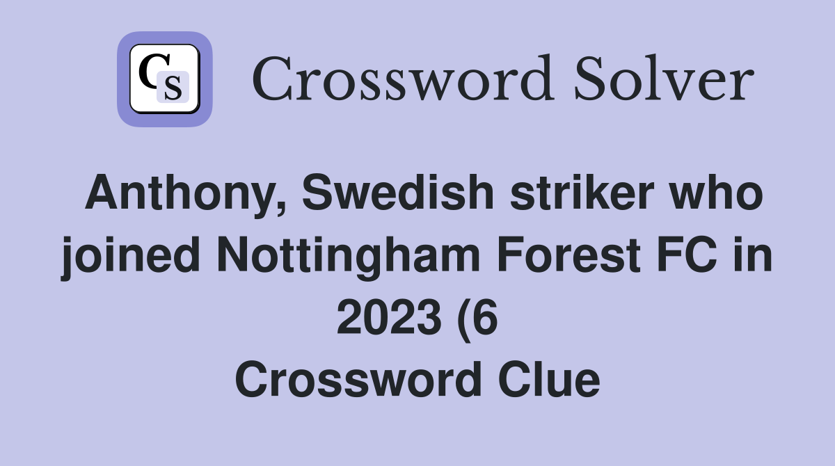Anthony Swedish striker who joined Nottingham Forest FC in 2023 (6 Anthony Swedish striker who joined Nottingham Forest FC in 2023 (6