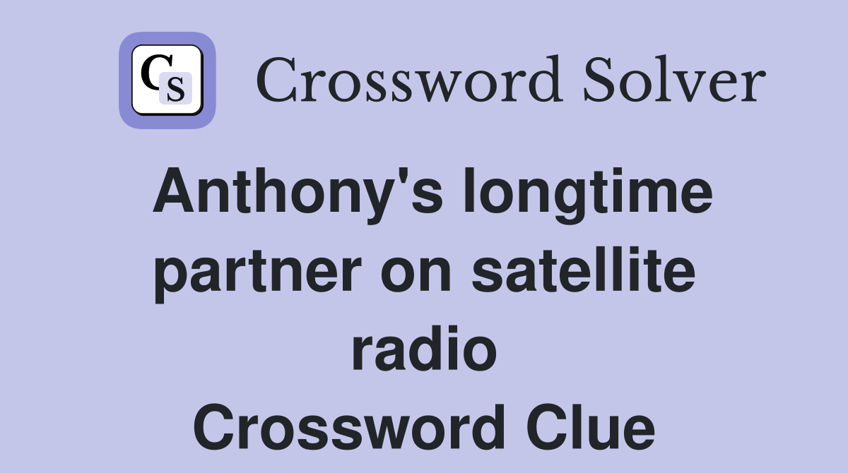 Anthony's longtime partner on satellite radio Crossword Clue