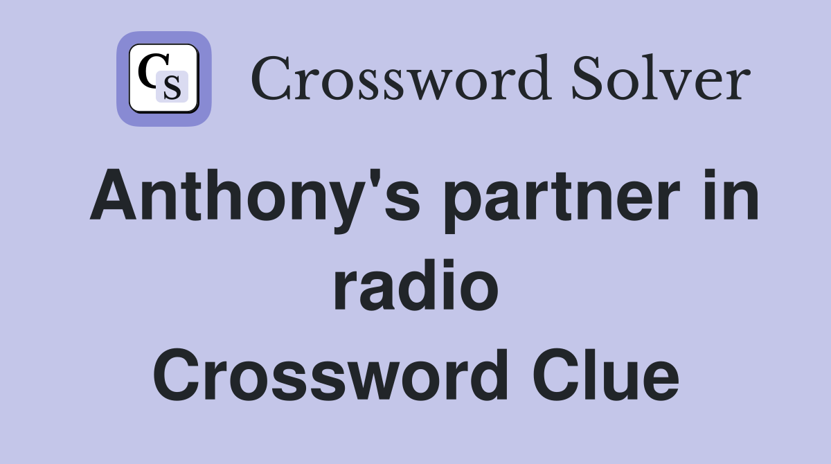 Anthony's partner in radio Crossword Clue