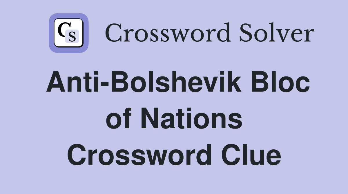 Anti-Bolshevik Bloc of Nations Crossword Clue