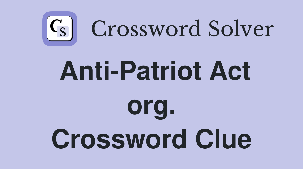 Anti-Patriot Act org. Crossword Clue