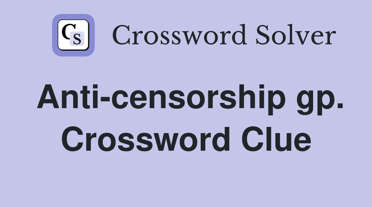 Anti-censorship gp. Crossword Clue