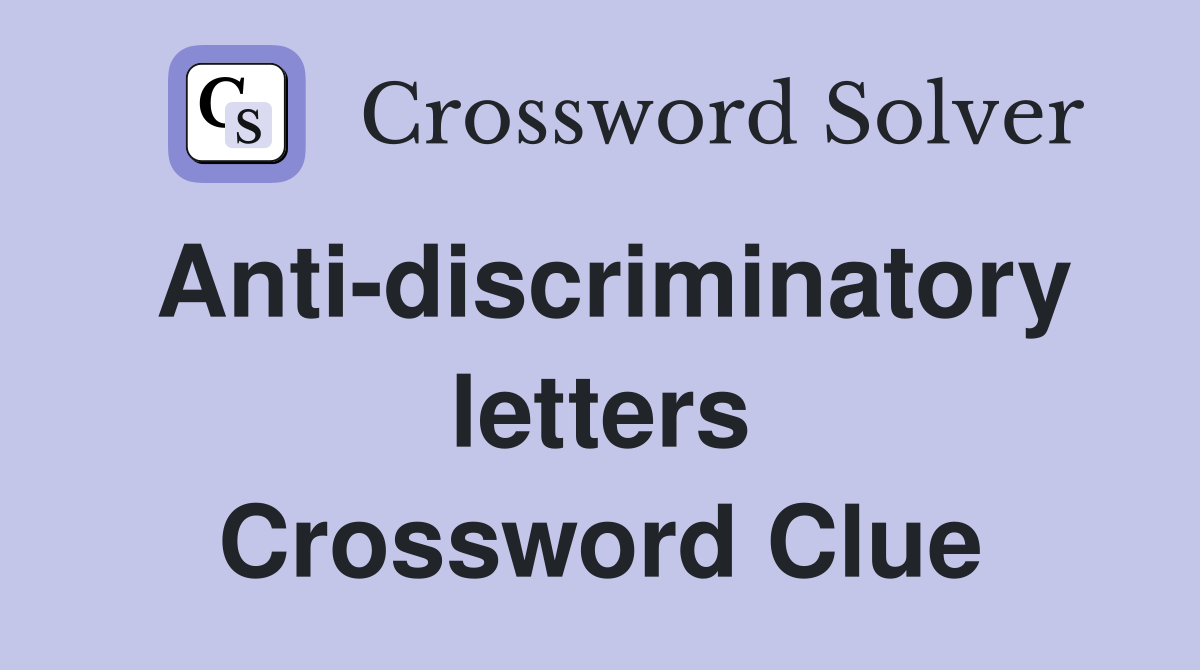 Anti-discriminatory letters Crossword Clue