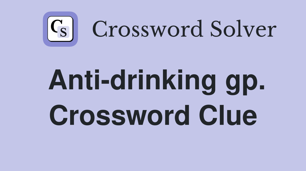 Anti-drinking gp. Crossword Clue