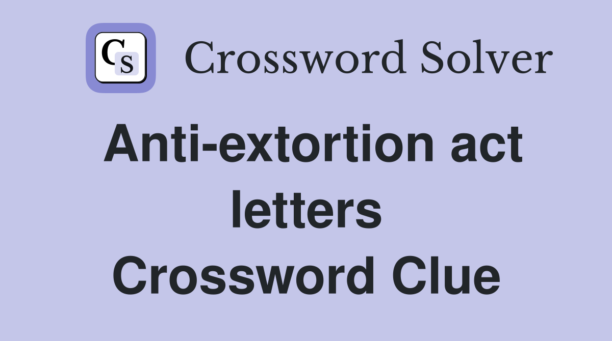 Anti-extortion act letters Crossword Clue