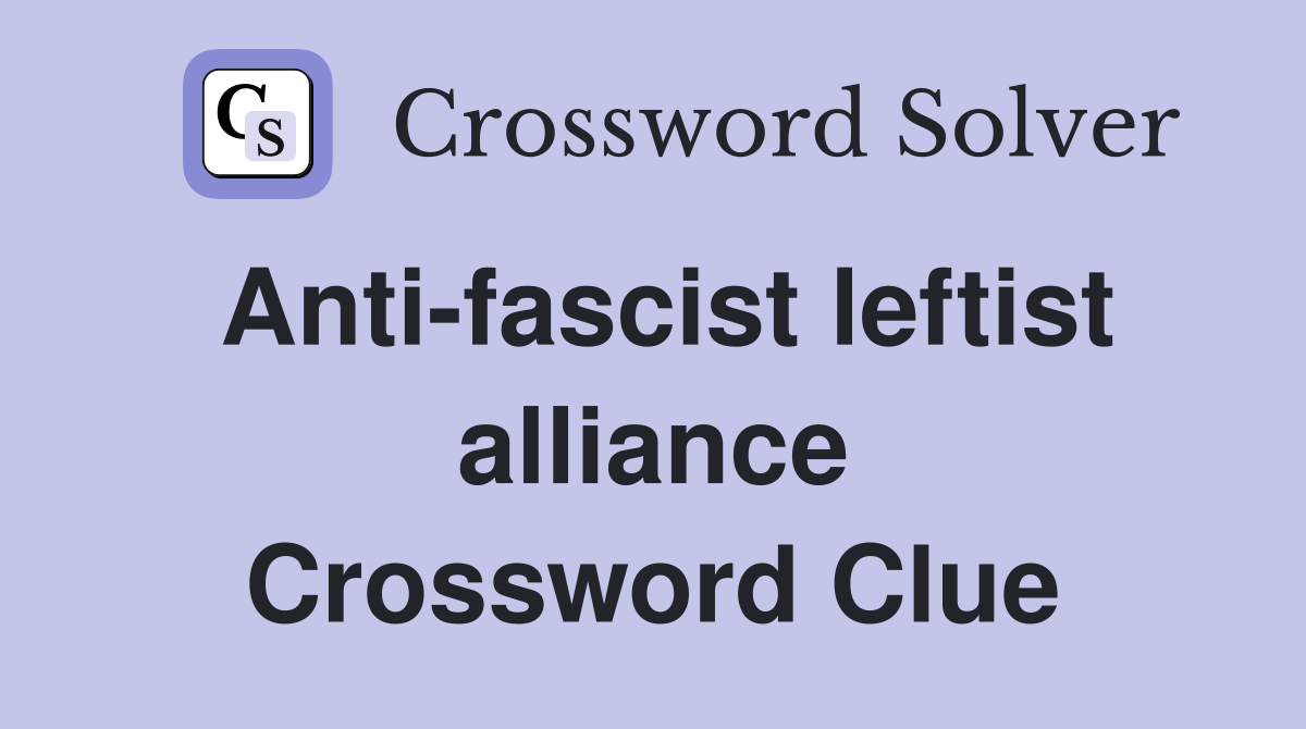 Anti-fascist leftist alliance Crossword Clue