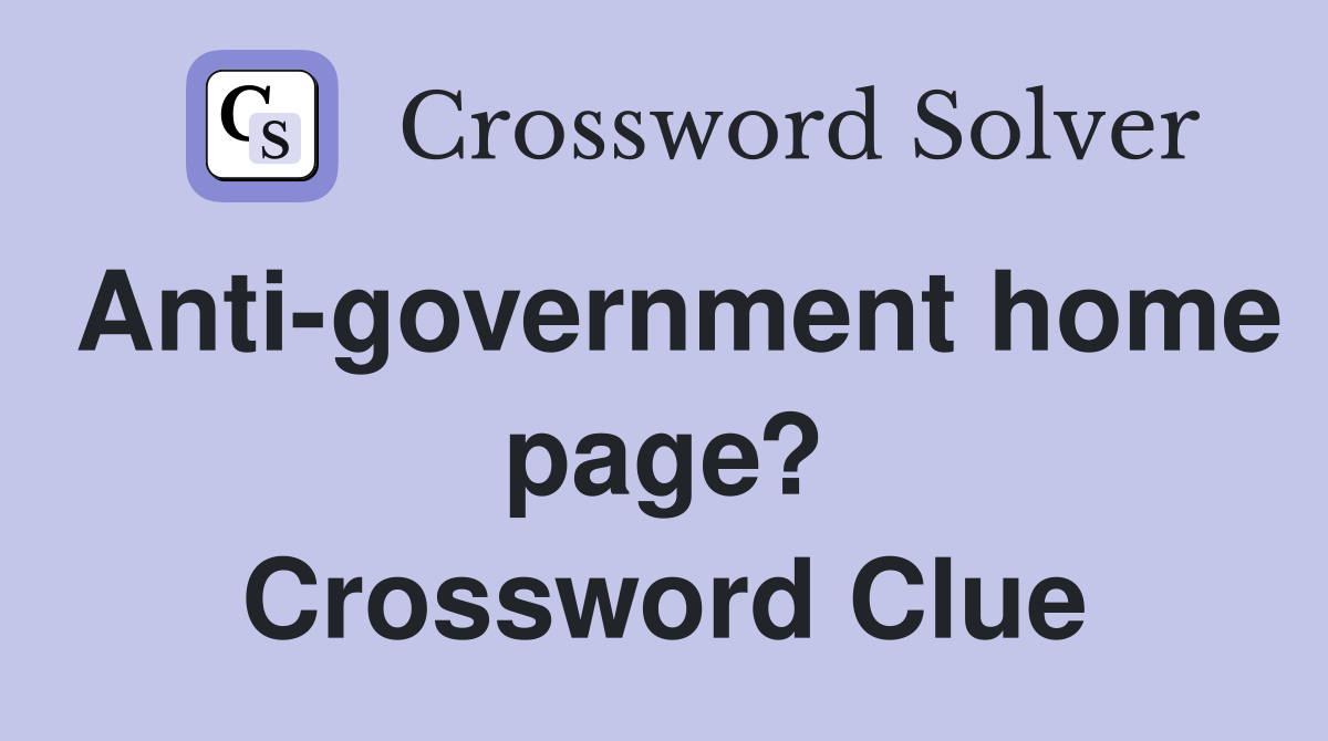 Anti-government home page? Crossword Clue