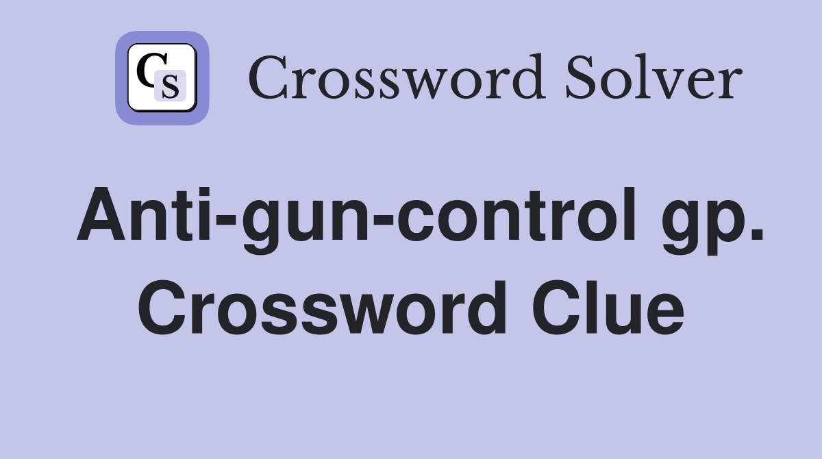 Anti-gun-control gp. Crossword Clue