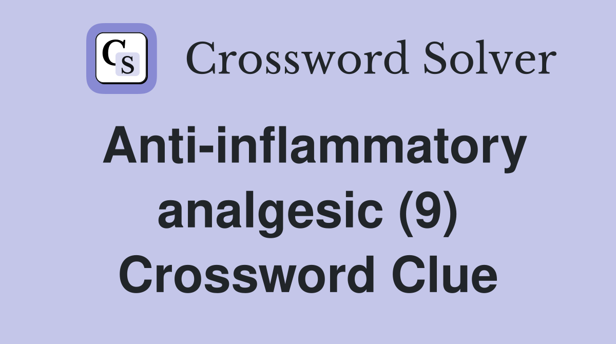 Anti-inflammatory analgesic (9) Crossword Clue