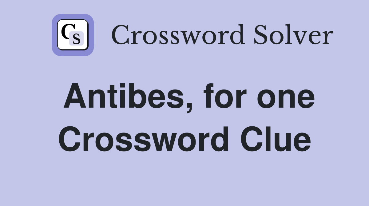 Antibes, for one Crossword Clue