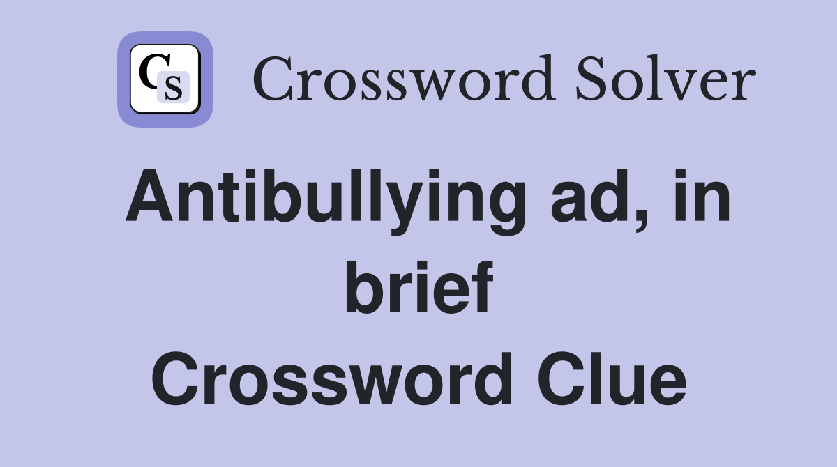 Antibullying ad, in brief Crossword Clue