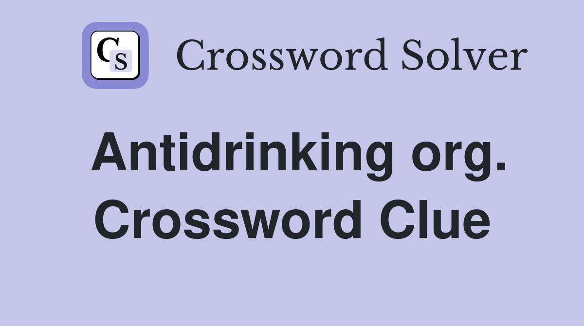 Antidrinking org. Crossword Clue