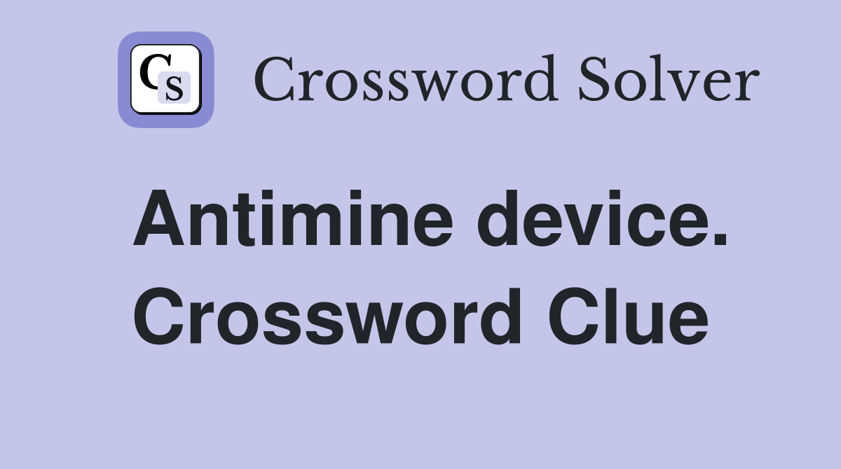 Antimine device. Crossword Clue