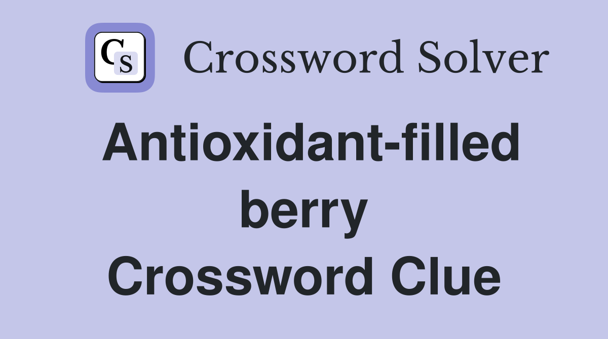 Antioxidant-filled berry Crossword Clue